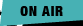 ON AIR
